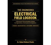 Electrician Apprentice Logbook: The Engineered Electrical Field Documentation System for Apprentices, Contractors & Inspectors: Structured Compliance, ... Safety Records & Inspection Logs