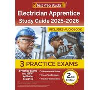 Electrician Apprentice Study Guide: Practice Exams and IBEW Aptitude Test Prep: [2nd Edition]
