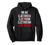 Electrician Apprentices I'm An Electrician I Cut Wires Pullover Hoodie