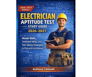 Electrician Aptitude Test Study Guide 2026-2027: The Essential Prep Guide for Future Electricians