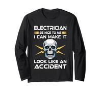 Electrician Be Nice to Me Accident Funny Skull Design Long Sleeve T-Shirt