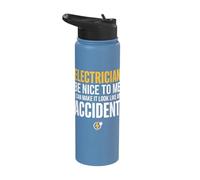 Electrician Be Nice to Me I Can Make It Look Like Accident Stainless Steel Insulated Water Bottle