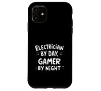 Electrician by Day Gamer by Night Case for iPhone 11