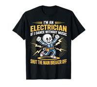 Electrician Dancing, Shut The Main Breaker Off |- T-Shirt