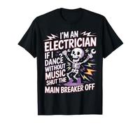 Electrician Dancing, Shut The Main Breaker Off - T-Shirt