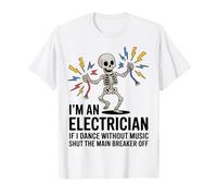 Electrician Dancing Skeleton Shut The Main Breaker Off Funny T-Shirt