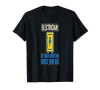 Electrician Electrician We Remove Shorts and Check Your Box T-Shirt