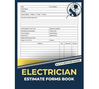Electrician Estimate Forms Book: Electrical Work Order Logbook | Contractor Quote Record Form | Job Estimating Tracker Journal | 50 Forms
