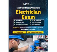 Electrician Exam Practice Test Prep 2025: NEC Code & Electrical Theory Questions & Study Guide: 179 NEC-Based Multiple Choice Questions for Electrician Certification Success in 2025
