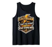 Electrician I Can't Fix Stupid But I Can Fix What Stupid Do Tank Top