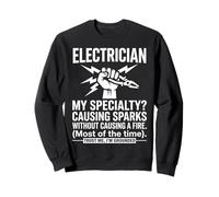 Electrician My Specialty Causing Sparks Pliers Fist Design Sweatshirt
