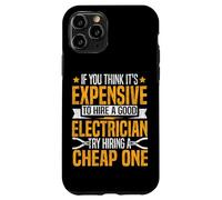 Electrician Vintage If You Think It's Expensive To Hire A Case for iPhone 11 Pro