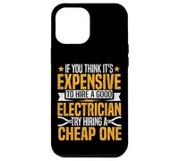 Electrician Vintage If You Think It's Expensive To Hire A Case for iPhone 12 Pro Max