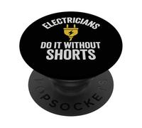 Electricians - Do it without shorts PopSockets Adhesive PopGrip