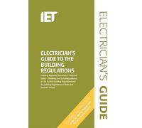 Electrician's Guide to the Building Regulations (Electrical Regulations)