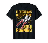 Electricians Keep The World Running Funny Electrician T-Shirt