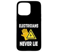Electricians Never Lie Funny Quote Electrician Job Case for iPhone 15 Pro Max