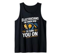 Electricians We Know How to Turn You On Electrical Humor Tank Top