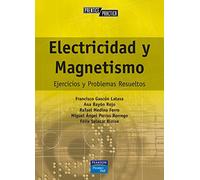 ELECTRICIDAD Y MAGNETISMO: Ejercicios y problemas resueltos