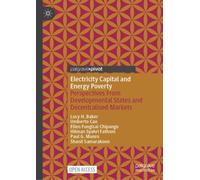 Electricity Capital and Energy Poverty : Perspectives From Developmental States and Decentralised Markets
