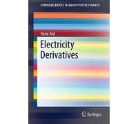 Electricity Derivatives (SpringerBriefs in Quantitative Finance)