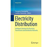 Electricity Distribution: Intelligent Solutions for Electricity Transmission and Distribution Networks (Energy Systems)