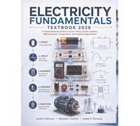 Electricity Fundamentals Textbook 2026: A Comprehensive Guide to Circuit Theory, Power Systems, Measurements, Components, and Practical Applications