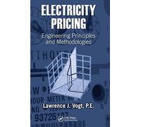 Electricity Pricing: Engineering Principles and Methodologies (Power Engineering Willis)
