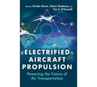 Electrified Aircraft Propulsion : Powering the Future of Air Transportation