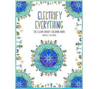 Electrify Everything: The Clean Energy Coloring Book