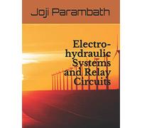 Electro-hydraulic Systems and Relay Circuits: 32 (Hydraulic Book Series (Generic))