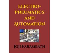 Electro-pneumatics and Automation: 3 (Pneumatic Book Series (in the SI Units))