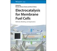 Electrocatalysis for Membrane Fuel Cells : Methods, Modeling, and Applications