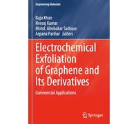 Electrochemical Exfoliation of Graphene and Its Derivatives: Commercial Applications (Engineering Materials)