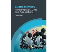 Electrochemistry: Fundamentals, Cells and Applications
