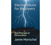 Electroculture for Beginners: Basic Principles of Electroculture