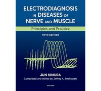 Electrodiagnosis in Diseases of Nerve and Muscle : Principles and Practice