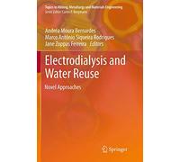 Electrodialysis and Water Reuse: Novel Approaches (Topics in Mining, Metallurgy and Materials Engineering)