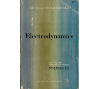 Electrodynamics: Lectures on Theoretical Physics, Vol. 3: v. 3