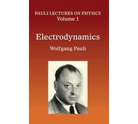 Electrodynamics: Volume 1 of Pauli Lectures on Physics (Dover Books on Physics)