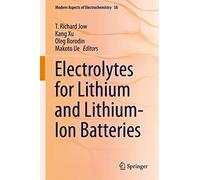 Electrolytes for Lithium and Lithium-Ion Batteries: 58 (Modern Aspects of Electrochemistry, 58)