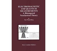 Electromagnetic and Quantum Measurements: A Bitemporal Neoclassical Theory