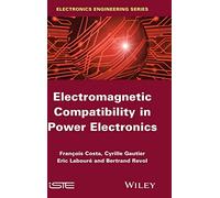 Electromagnetic Compatibility in Power Electronics (Iste)