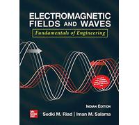 Electromagnetic Fields & Waves : Fundamentals Of Engineering