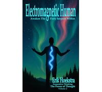 Electromagnetic Human: Awaken the Fiery Serpent Within