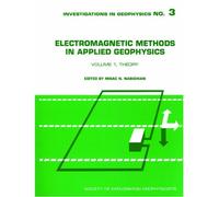 Electromagnetic Methods in Applied Geophysics: Theory: 1 (Investigations in Geophysics Series No. 2)