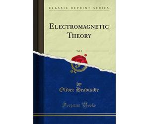 Electromagnetic Theory, Vol. 3 (Classic Reprint)