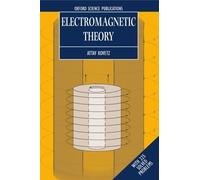 Electromagnetic Theory with 225 Solved Problems (Oxford Lecture Series in Mathematics and Its Applications) by Attay Kovetz (2001-05-03)