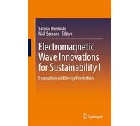Electromagnetic Wave Innovations for Sustainability I: Foundation and Energy Production