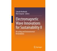 Electromagnetic Wave Innovations for Sustainability II : Recycling and Environmental Remediation